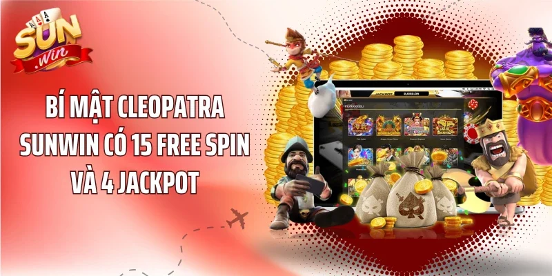 Bí mật Cleopatra Sunwin có 15 Free Spin và 4 Jackpot