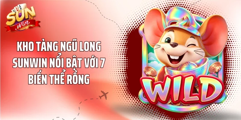 Kho Tàng Ngũ Long Sunwin nổi bật với 7 biến thể rồng