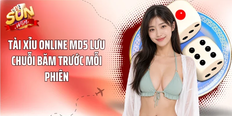 Tài xỉu Online MD5 lưu chuỗi băm trước mỗi phiên